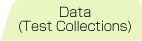 Data/Test Collections